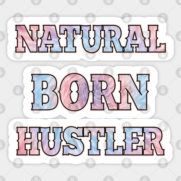 Natural born hustler Sticker by SamridhiVerma18